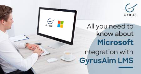 All you need to know about Microsoft Integration with GyrusAim LMS