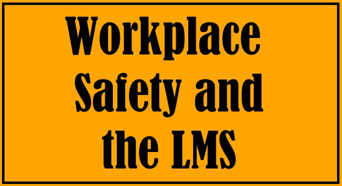 Oops, that hurt... The LMS and Workplace Safety