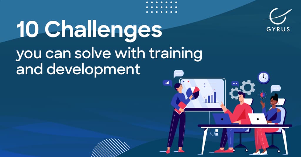 10 Challenges You Can Solve With Training And Development