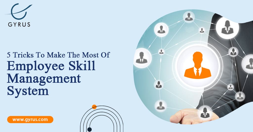 5 Tricks To Make The Most Of Employee Skill Management System