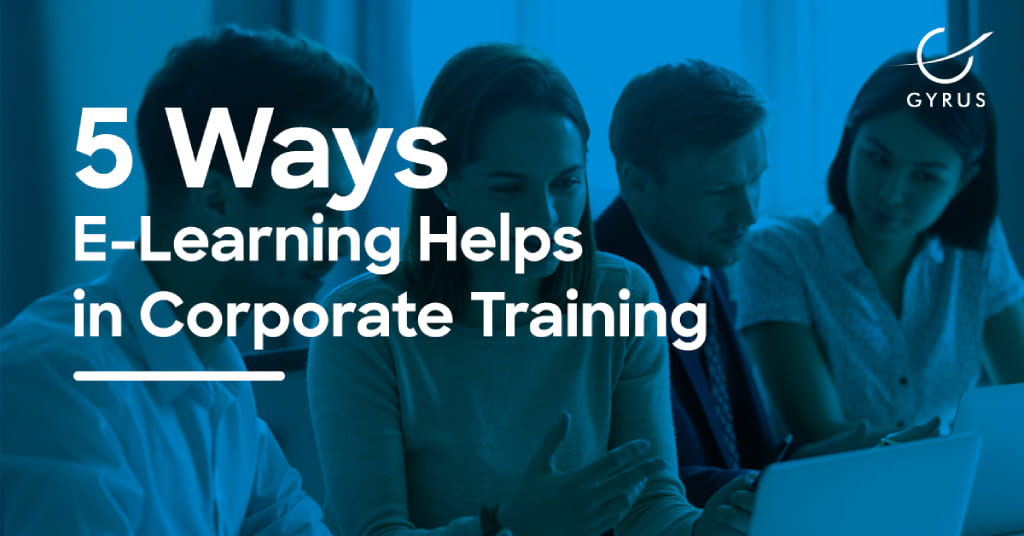 5 Ways E-Learning Helps in Corporate Training