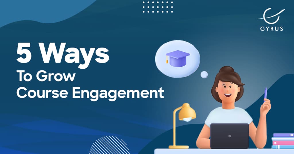 5 Ways To Grow Course Engagement