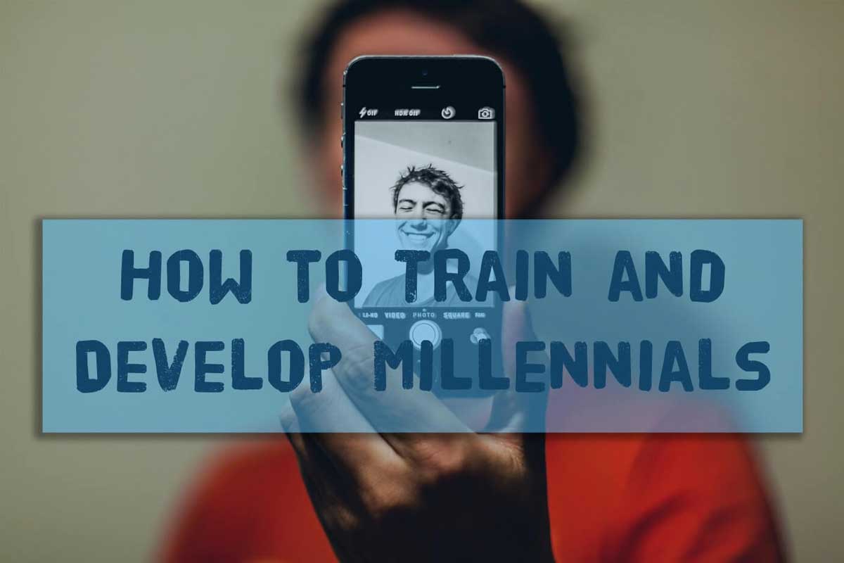How to Train and Develop Millennials