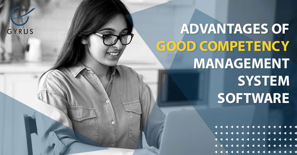 Advantages of Good Competency Management System Software