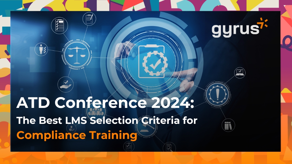 ATD Conference 2024: Let's Explore the Best LMS Selection Criteria for Compliance Training