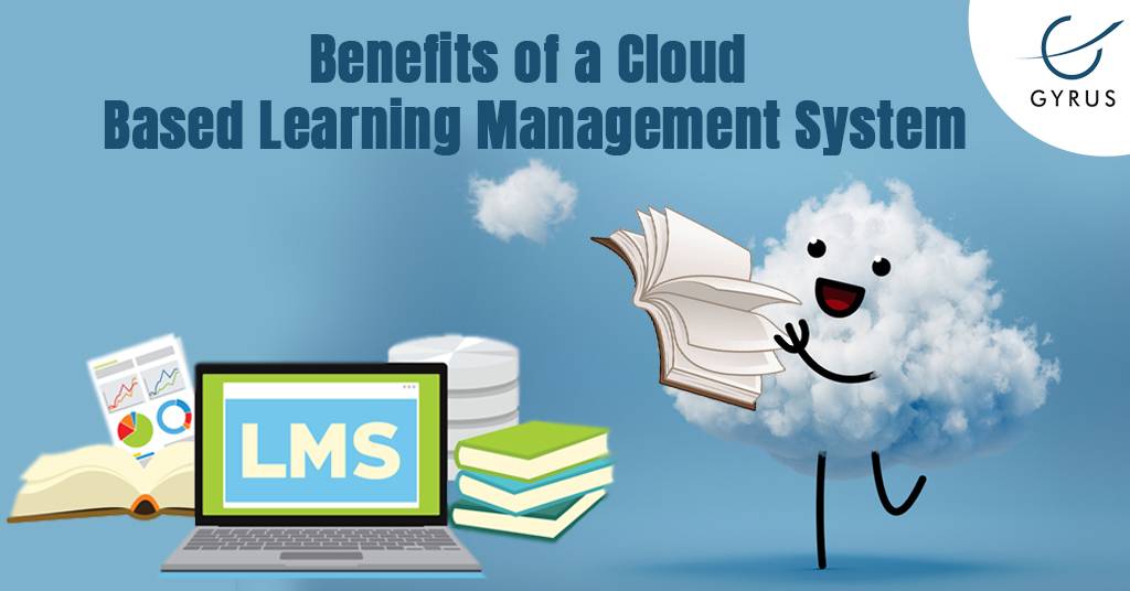 Benefits of a Cloud Based Learning Management System