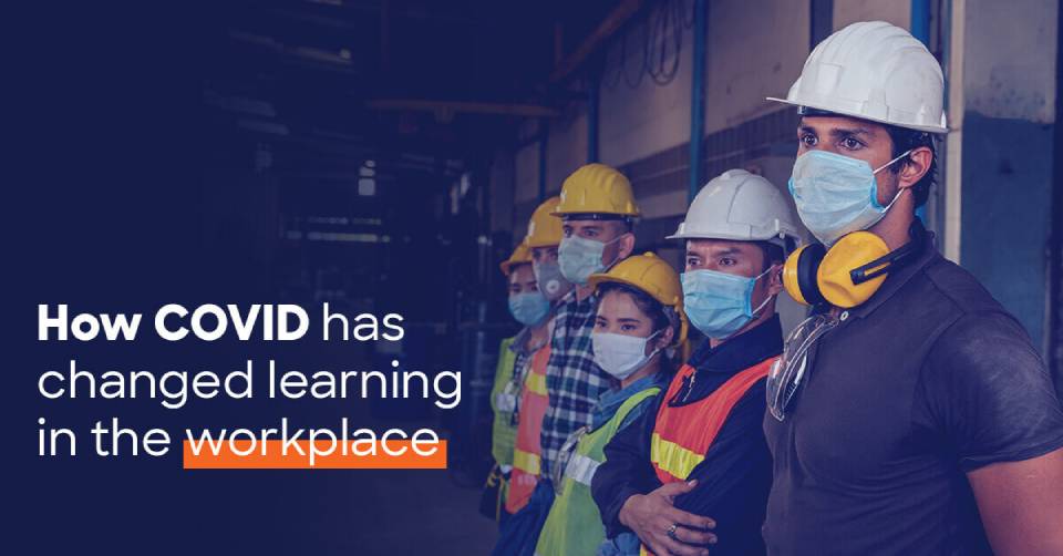 How COVID has changed learning in the workplace