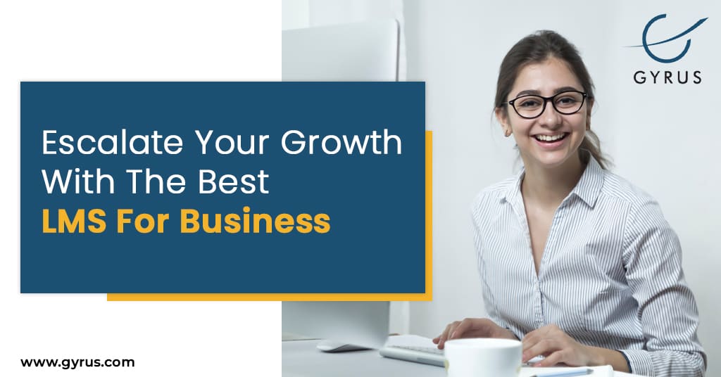 Escalate Your Growth With The Best LMS For Business