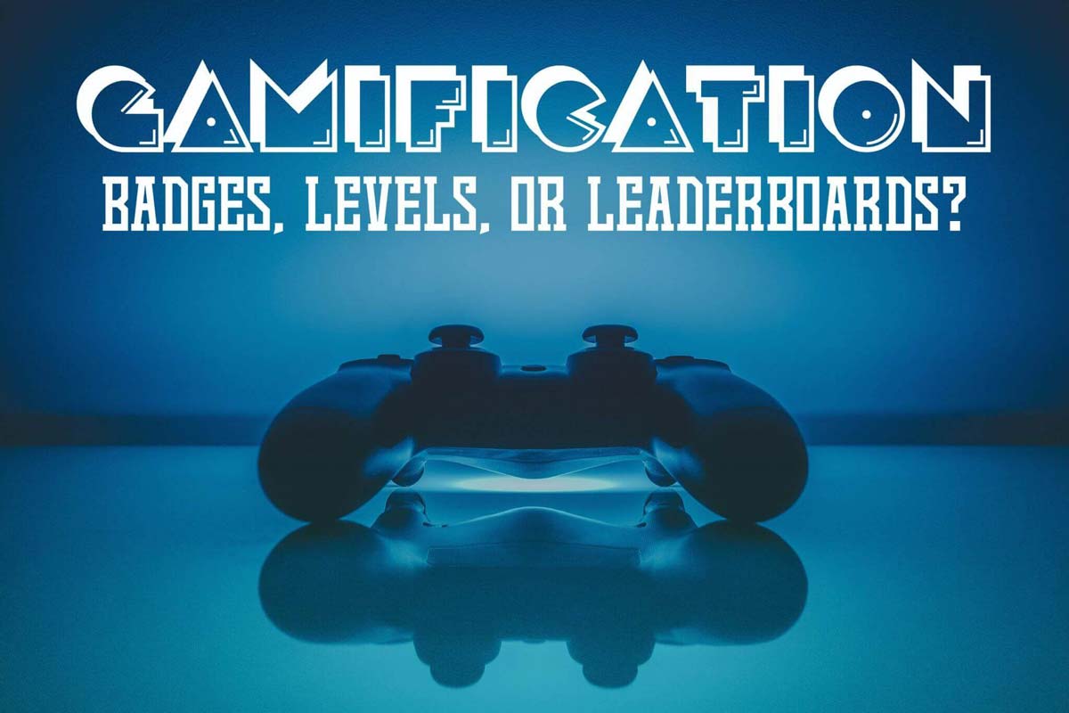 Gamification - Badges, Levels, or Leaderboards?