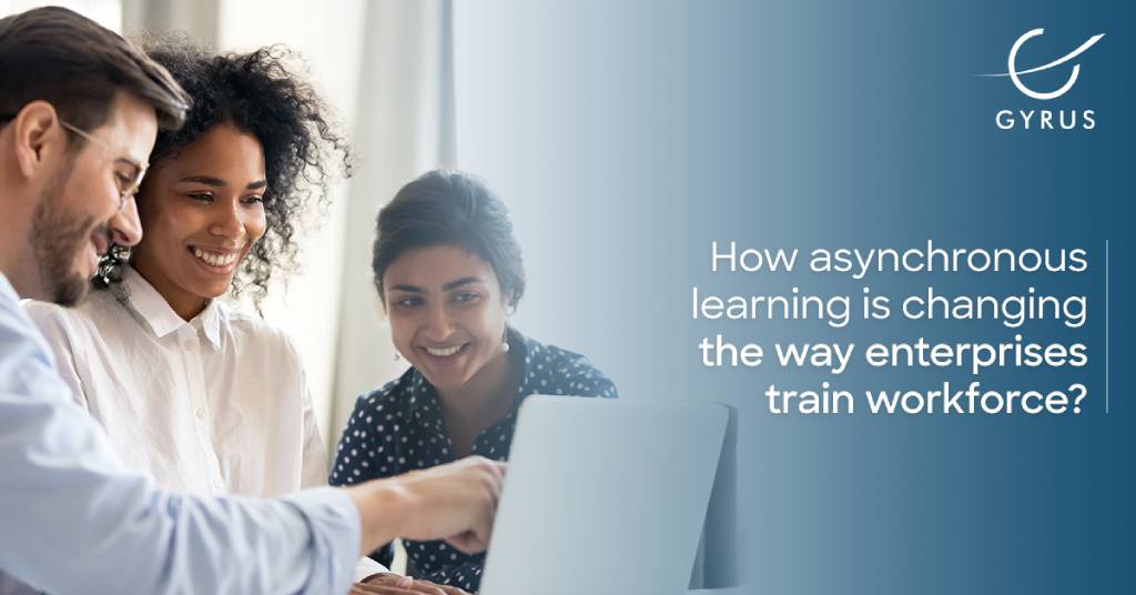 How asynchronous learning is changing the way enterprises train workforce