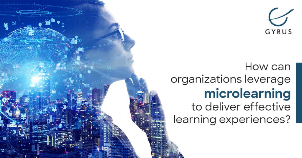 How can organizations leverage microlearning to deliver effective learning experiences?