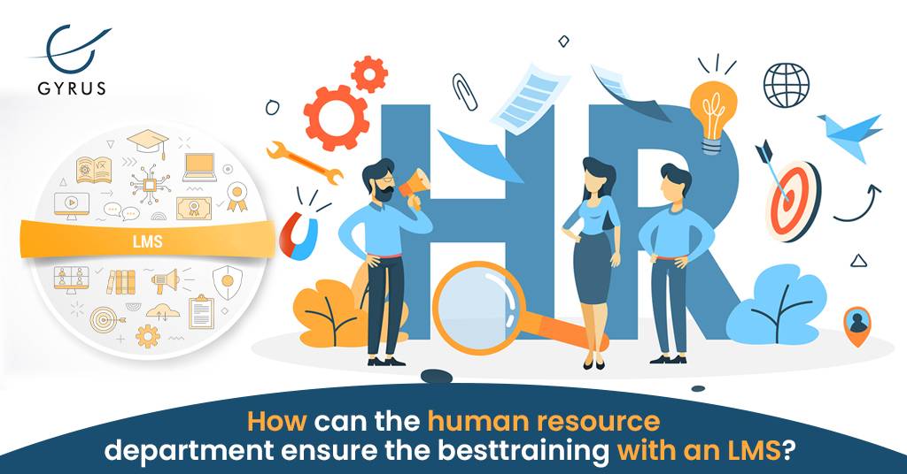 How Can The Human Resource Department Ensure The Best Training With An LMS? 