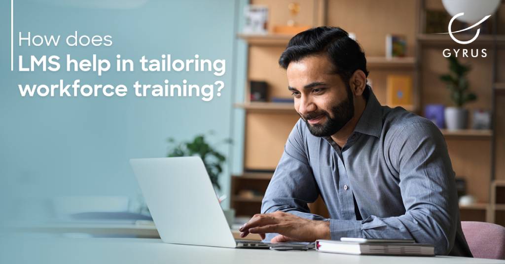 How does LMS help in tailoring workforce training?