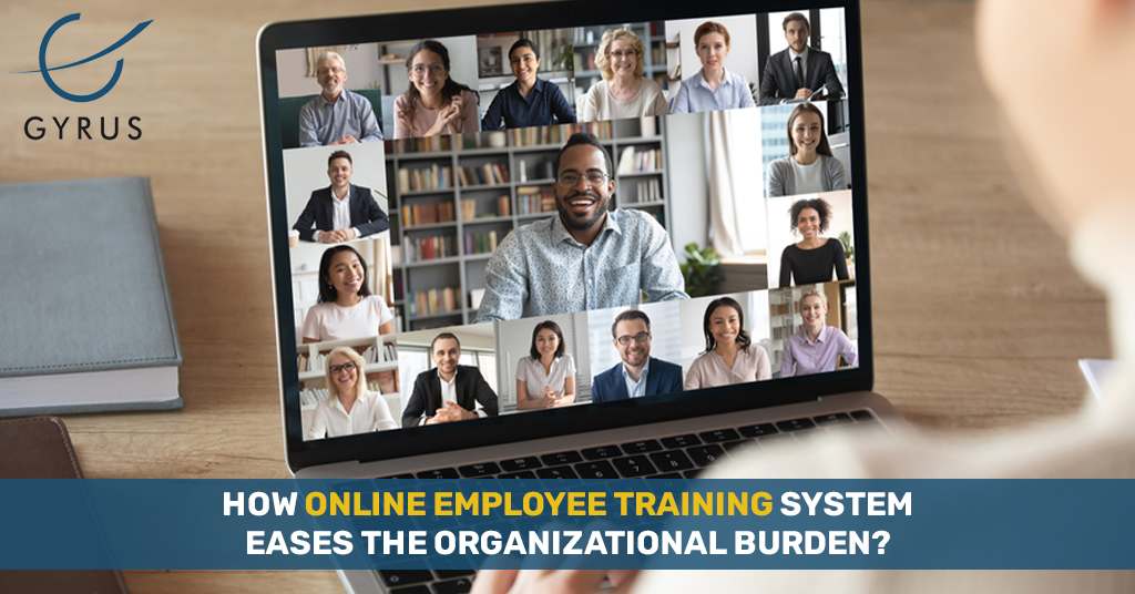 How Online Employee Training System Eases The Organizational Burden?