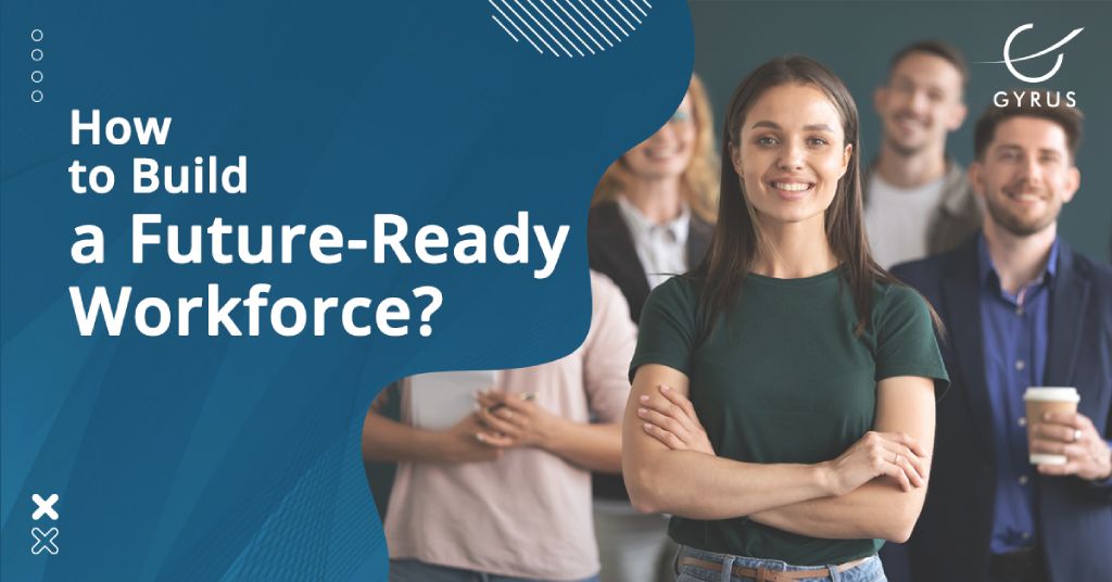 How to Build a Future-Ready Workforce?