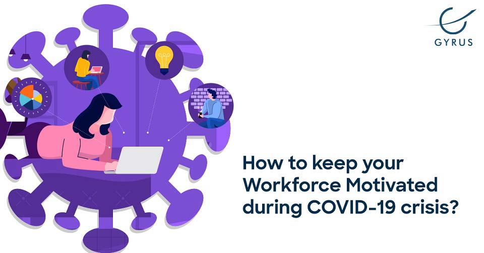How to keep your Workforce Motivated during COVID-19 crisis?