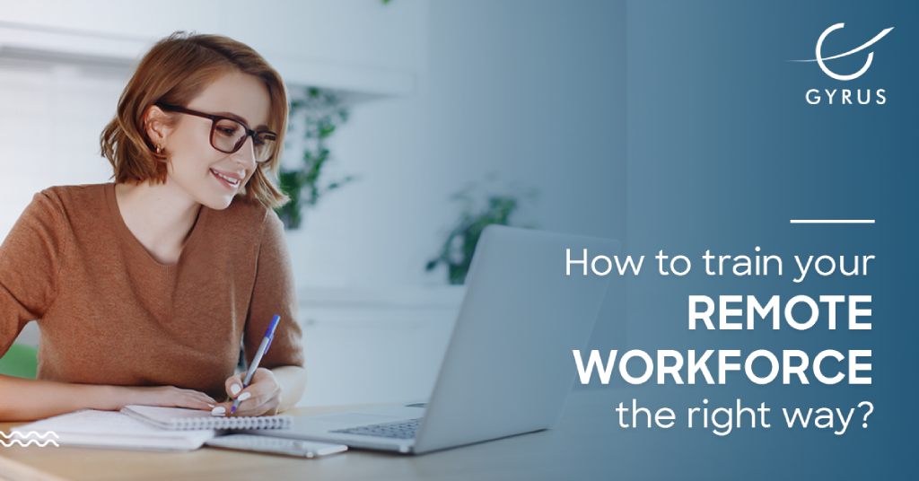 How to Train Your Remote Workforce the Right Way
