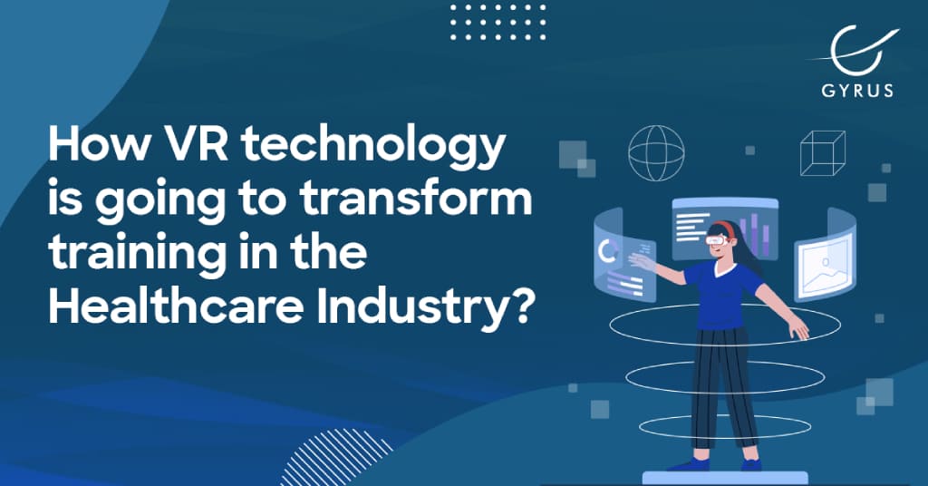 How VR Technology Is Going To Transform Training In The Healthcare Industry?