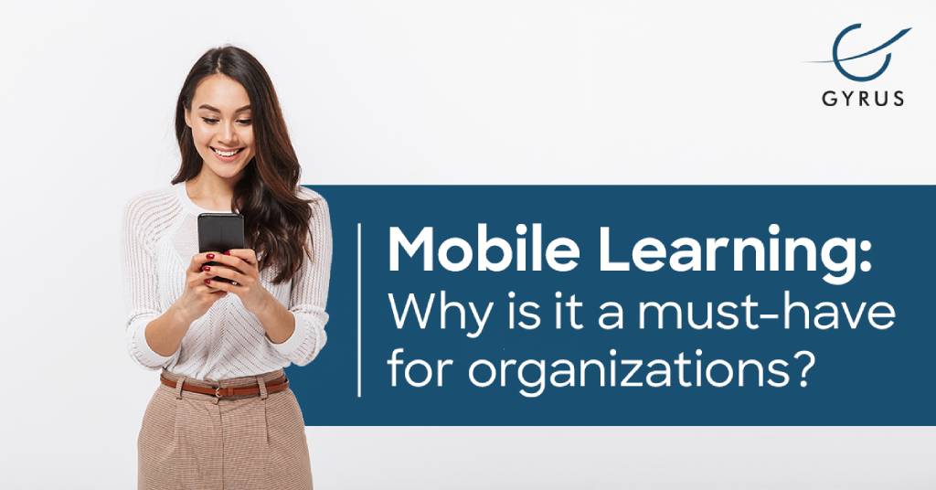 Mobile Learning: Why is it a must-have for organizations?