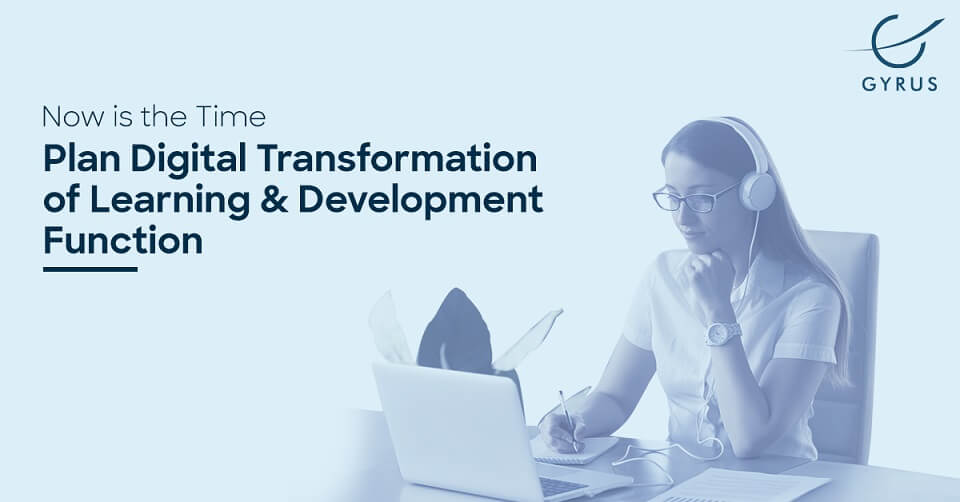 Now is the Time Plan Digital Transformation of Learning & Development Function
