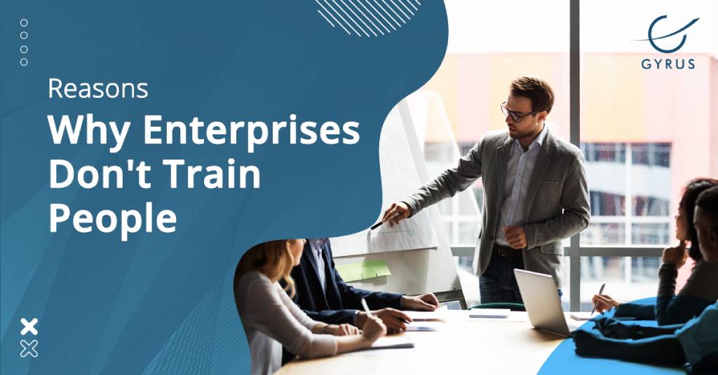 Reasons Why Enterprises Don't Train People