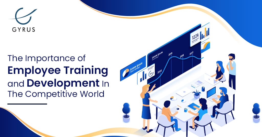 The Importance of Employee Training and Development In The Competitive World
