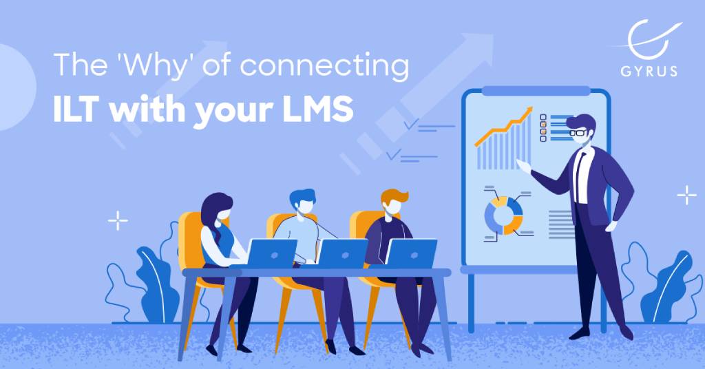 The 'Why' of Connecting ILT with Your LMS