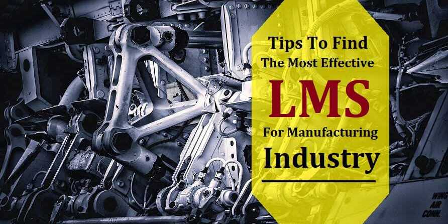 Tips to Find the Most Effective LMS for the Manufacturing Industry