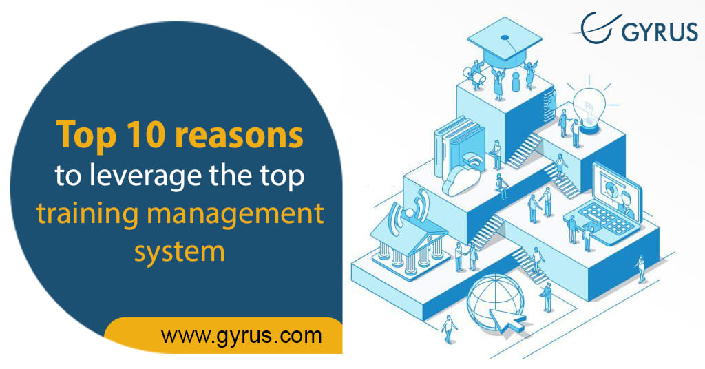 Top 10 Reasons To Leverage The Top Training Management System