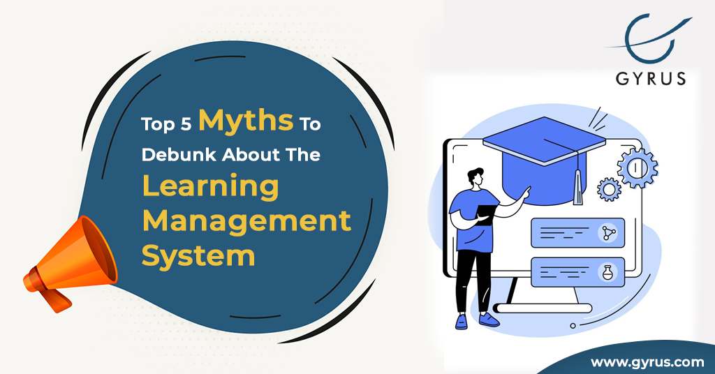 Top 5 Myths To Debunk About The Learning Management System