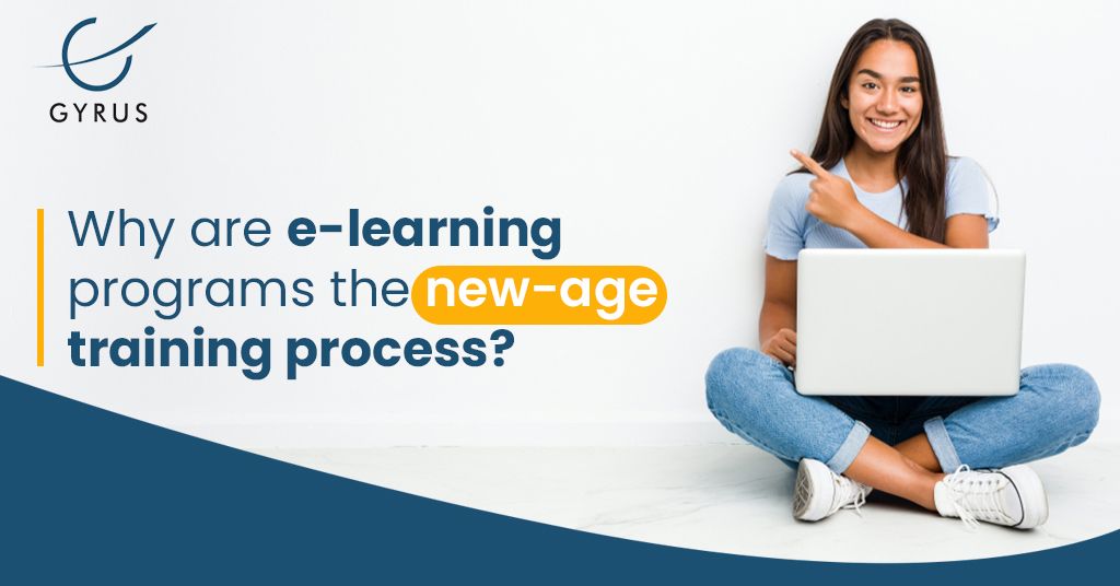 Why are e-learning programs the new-age training process?