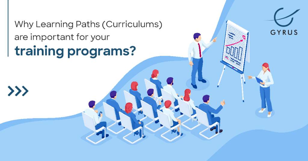 Why Learning Paths (Curriculums) are important for your training programs?
